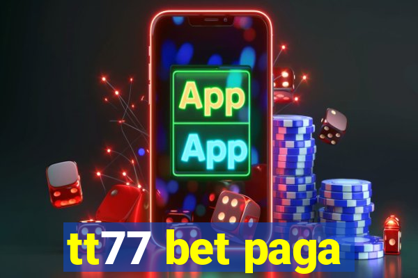 tt77 bet paga